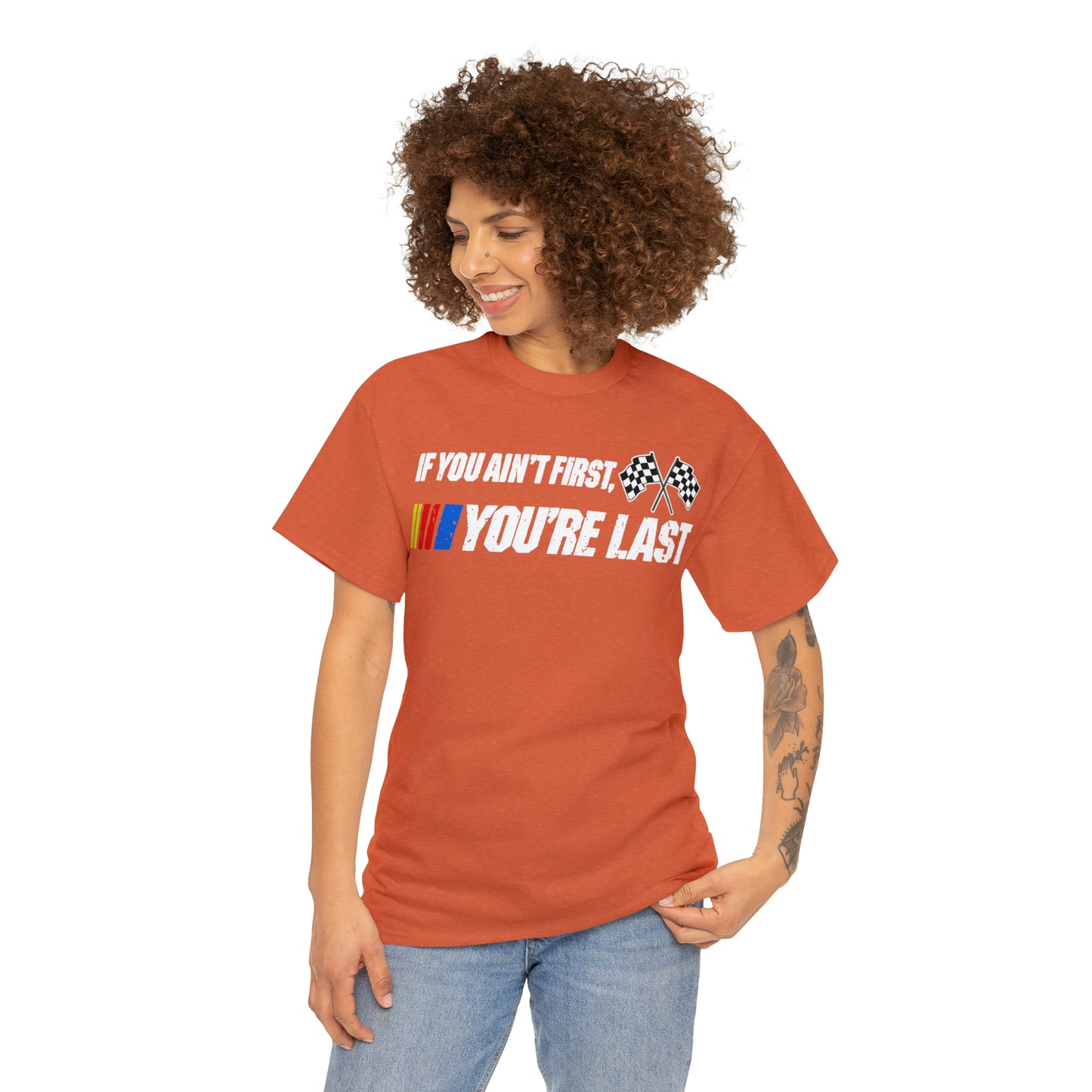 If You Ain’t First You Last  Racing Tee Shirt