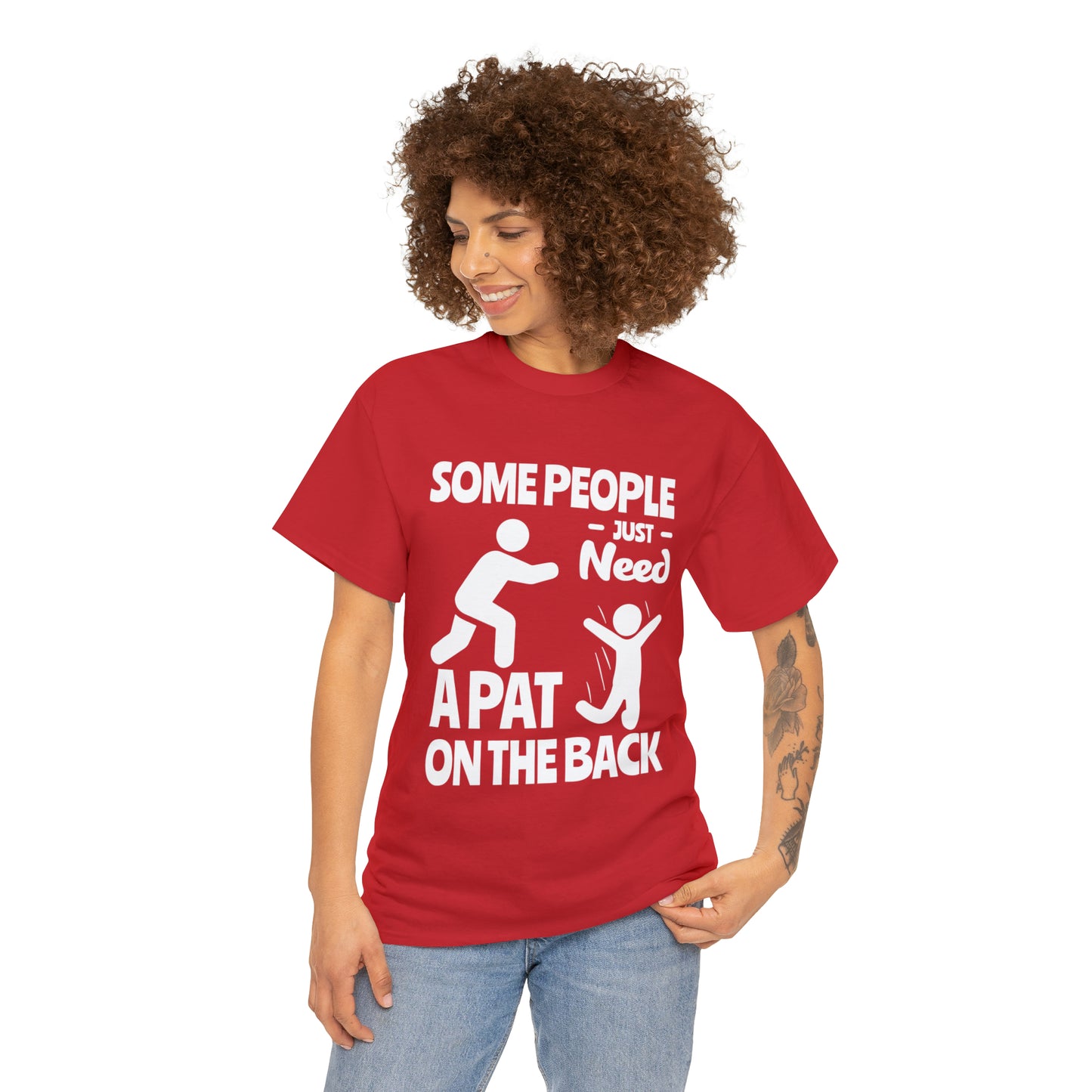 Some People Just Need A Pat On The Back Funny Cotton Tee