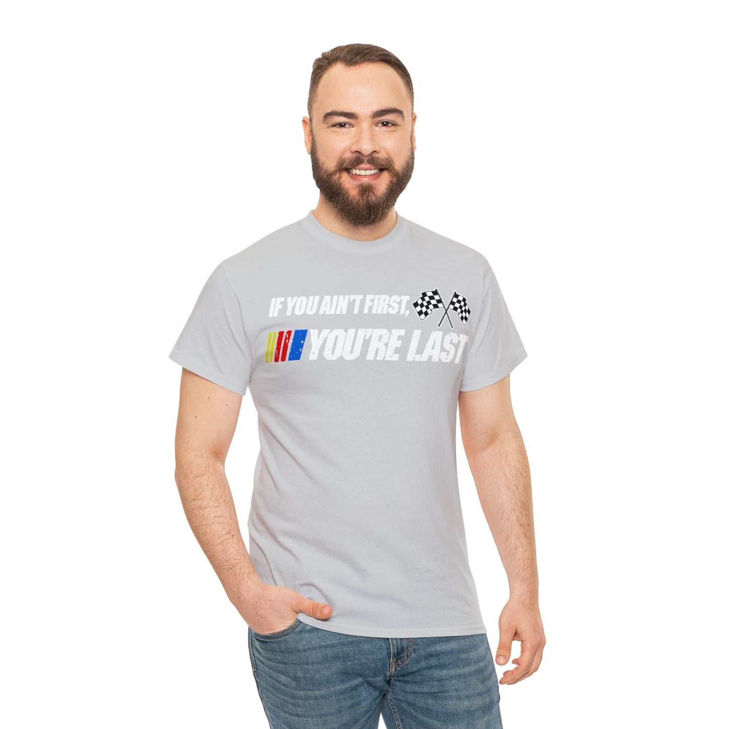 If You Ain’t First You Last  Racing Tee Shirt