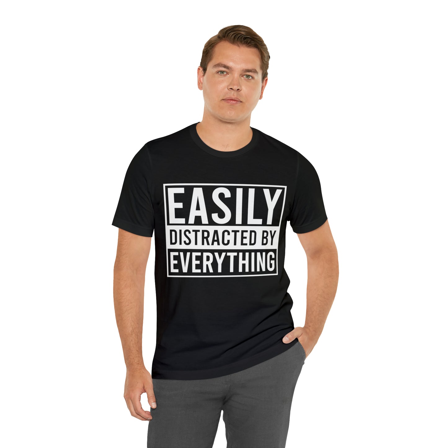 Easily Distracted By Everything Short Sleeve Tee