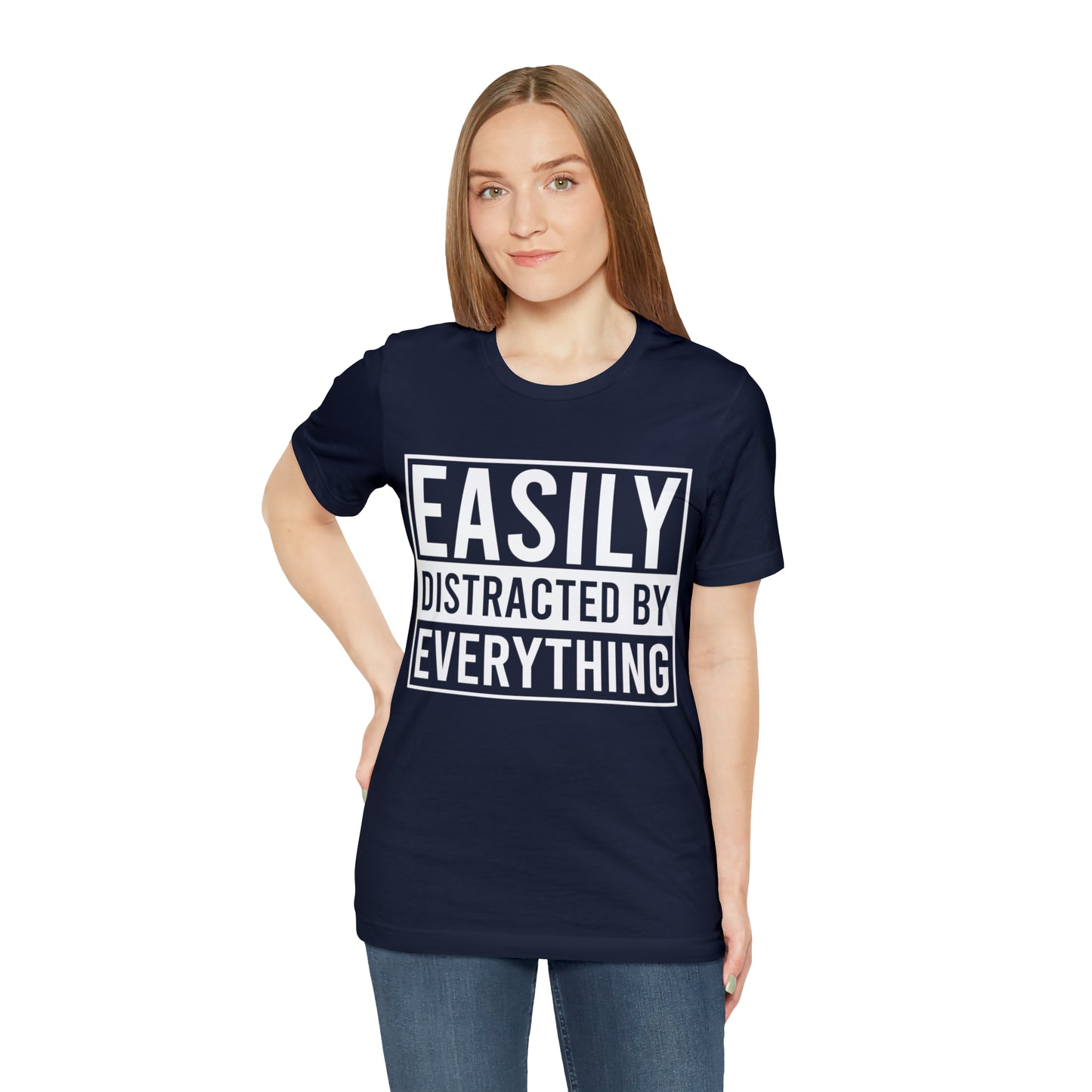 Easily Distracted By Everything Short Sleeve Tee