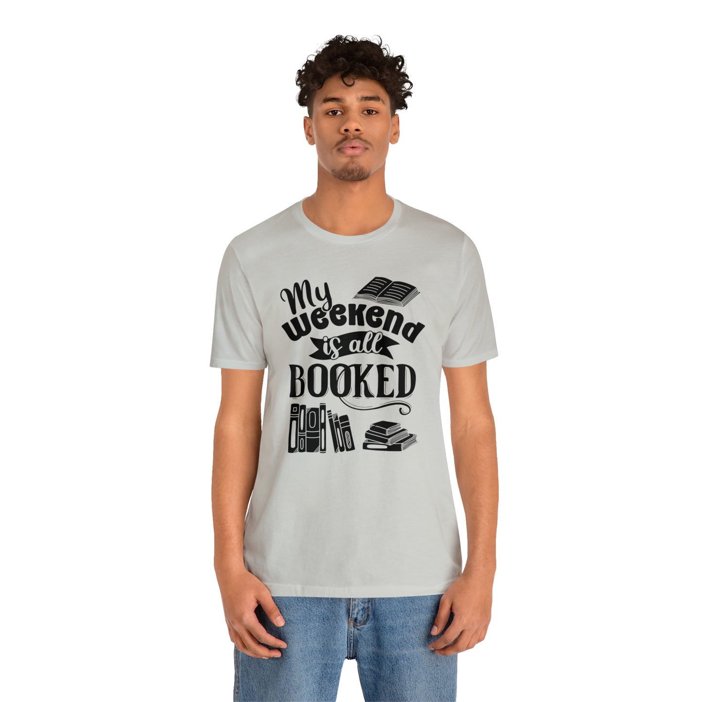 My Weekend Is All Booked Short Sleeve Tee