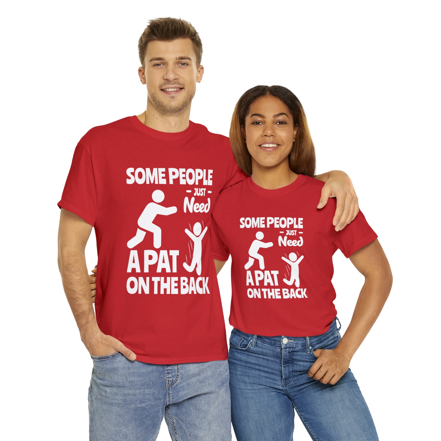 Some People Just Need A Pat On The Back Funny Cotton Tee