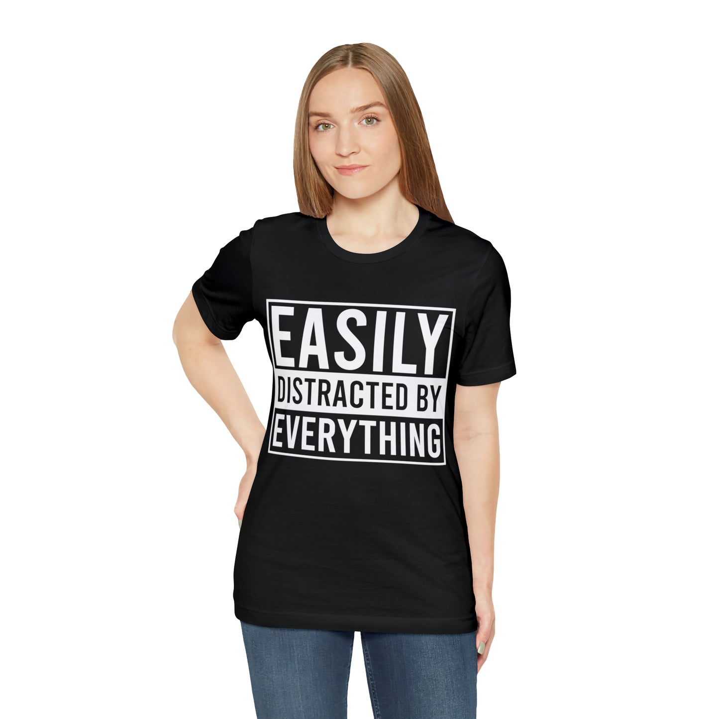 Easily Distracted By Everything Short Sleeve Tee