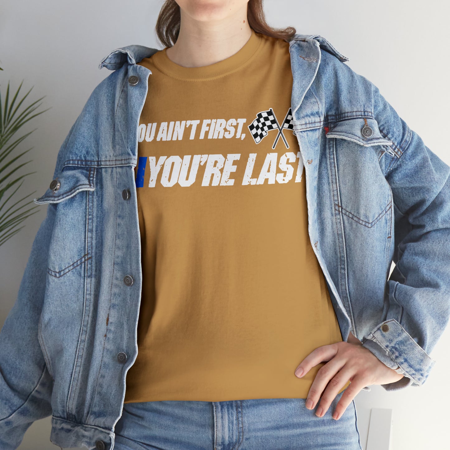 If You Ain’t First You Last  Racing Tee Shirt