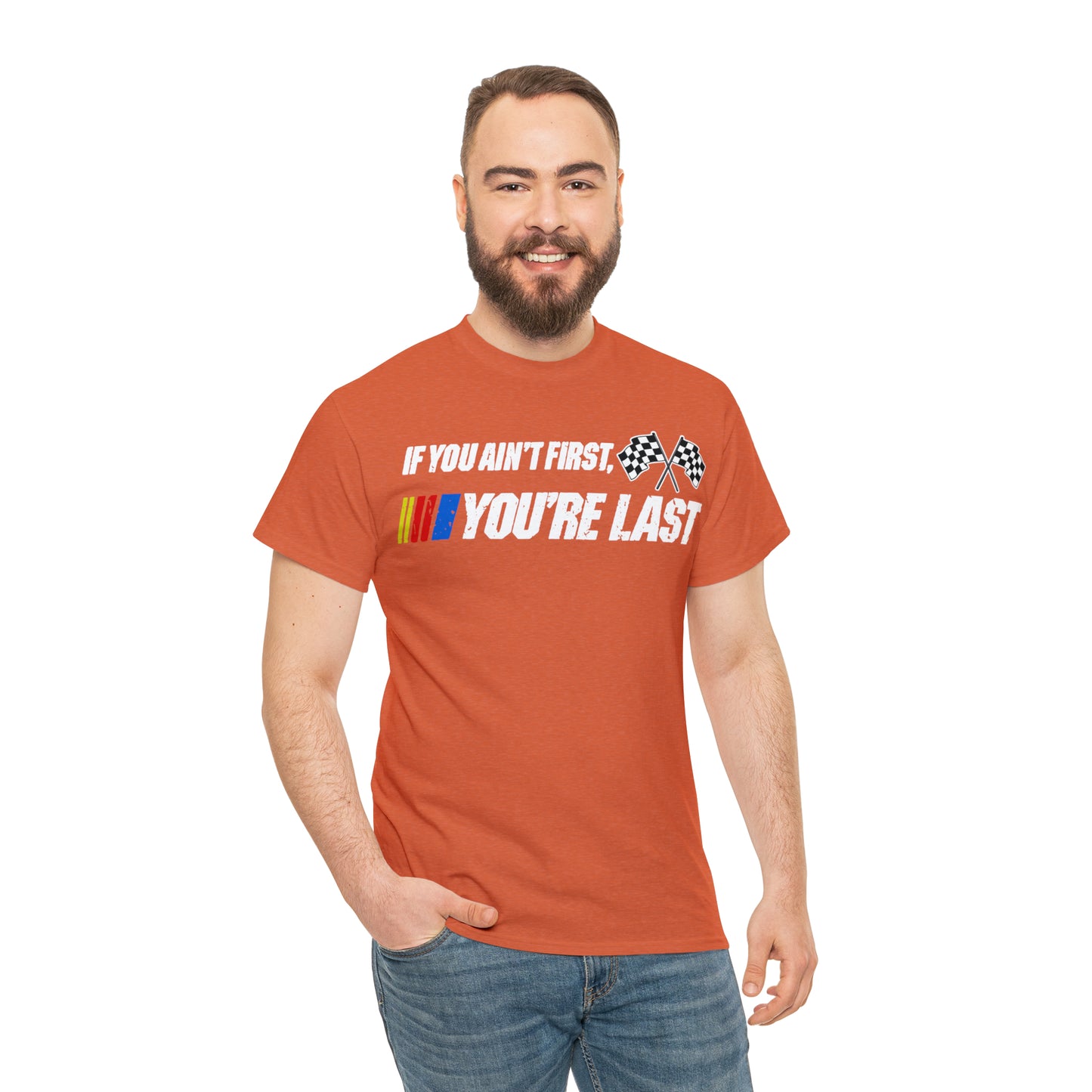 If You Ain’t First You Last  Racing Tee Shirt