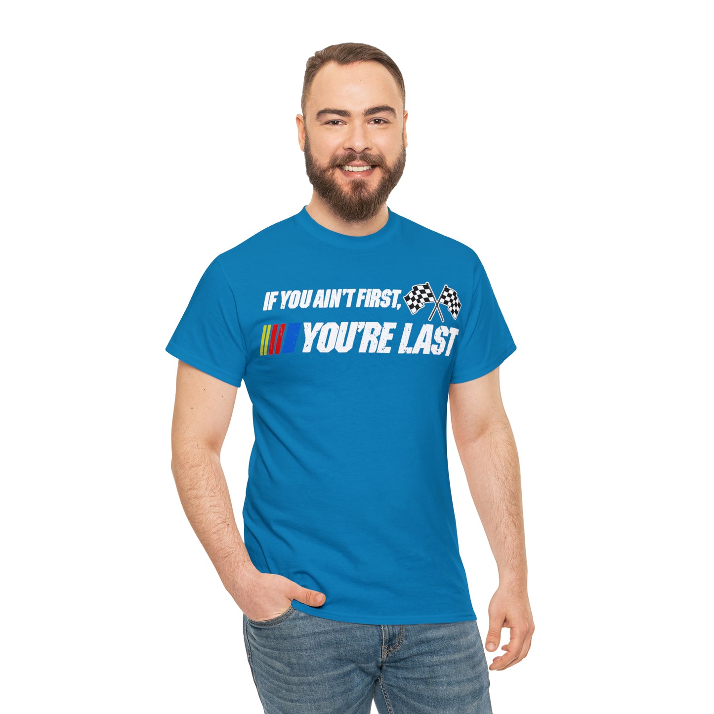 If You Ain’t First You Last  Racing Tee Shirt