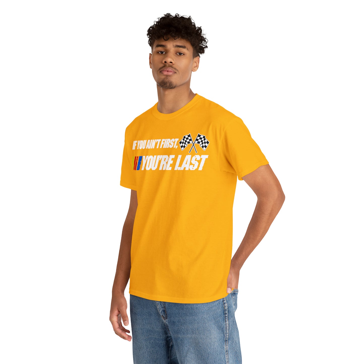 If You Ain’t First You Last  Racing Tee Shirt