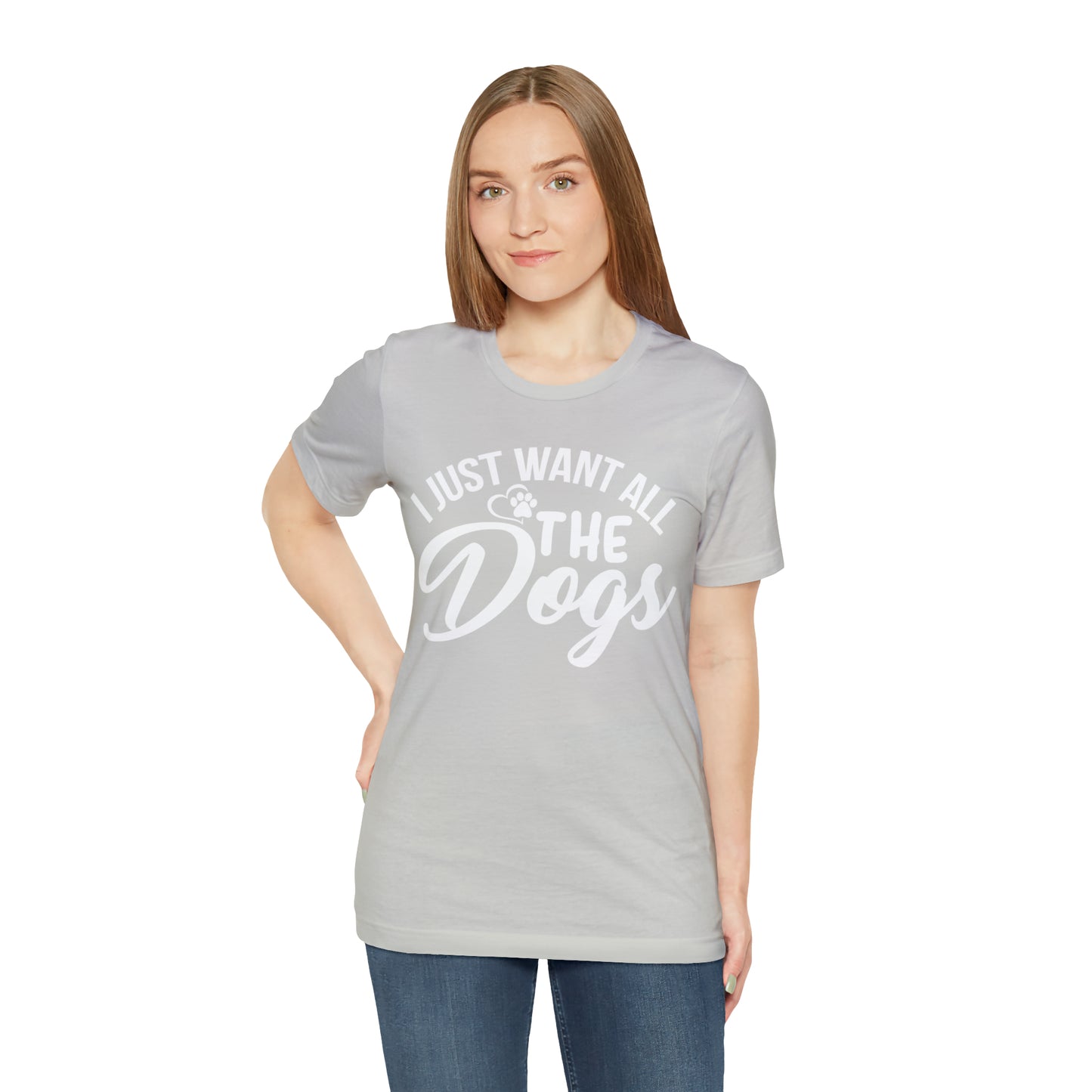 I Just Want All The Dogs T-shirt