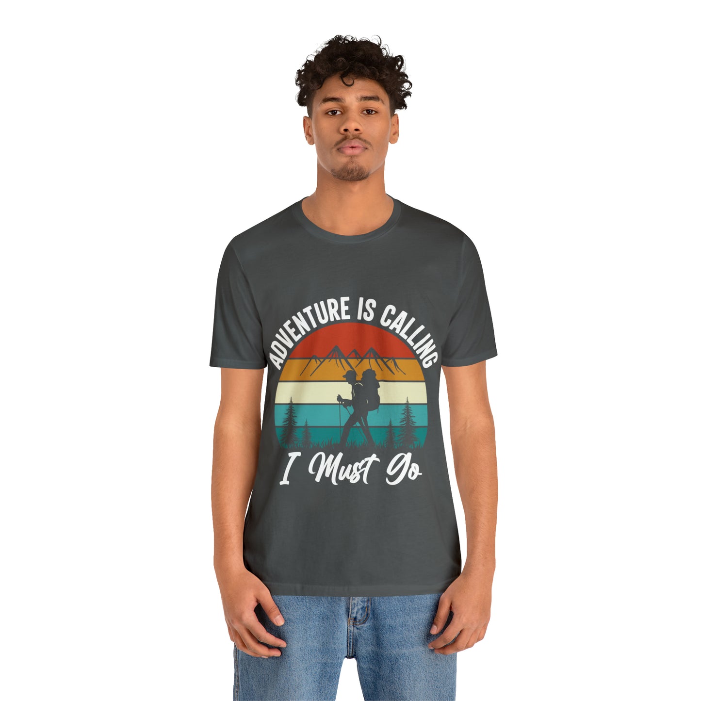 Adventure Is Calling I Must Go Short Sleeve Tee