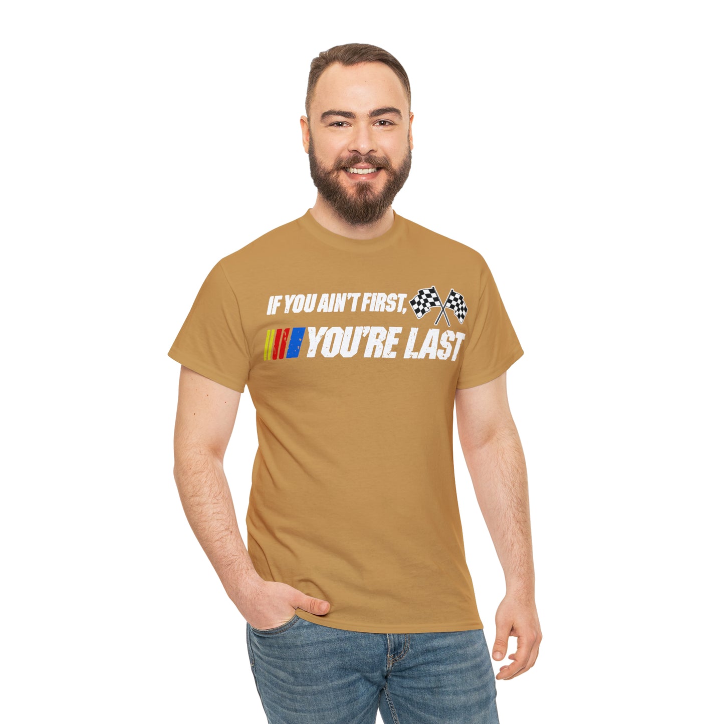 If You Ain’t First You Last  Racing Tee Shirt