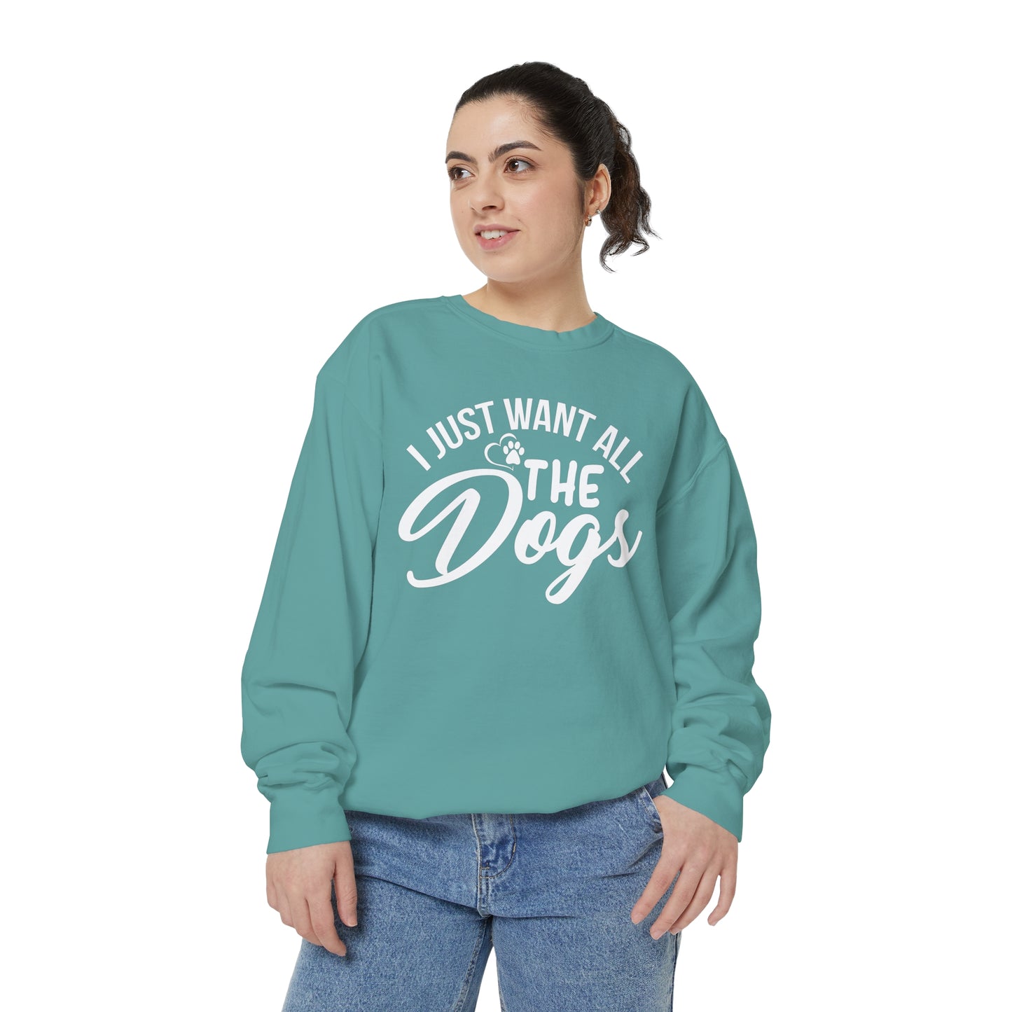 I Just Want All The Dogs Sweatshirt