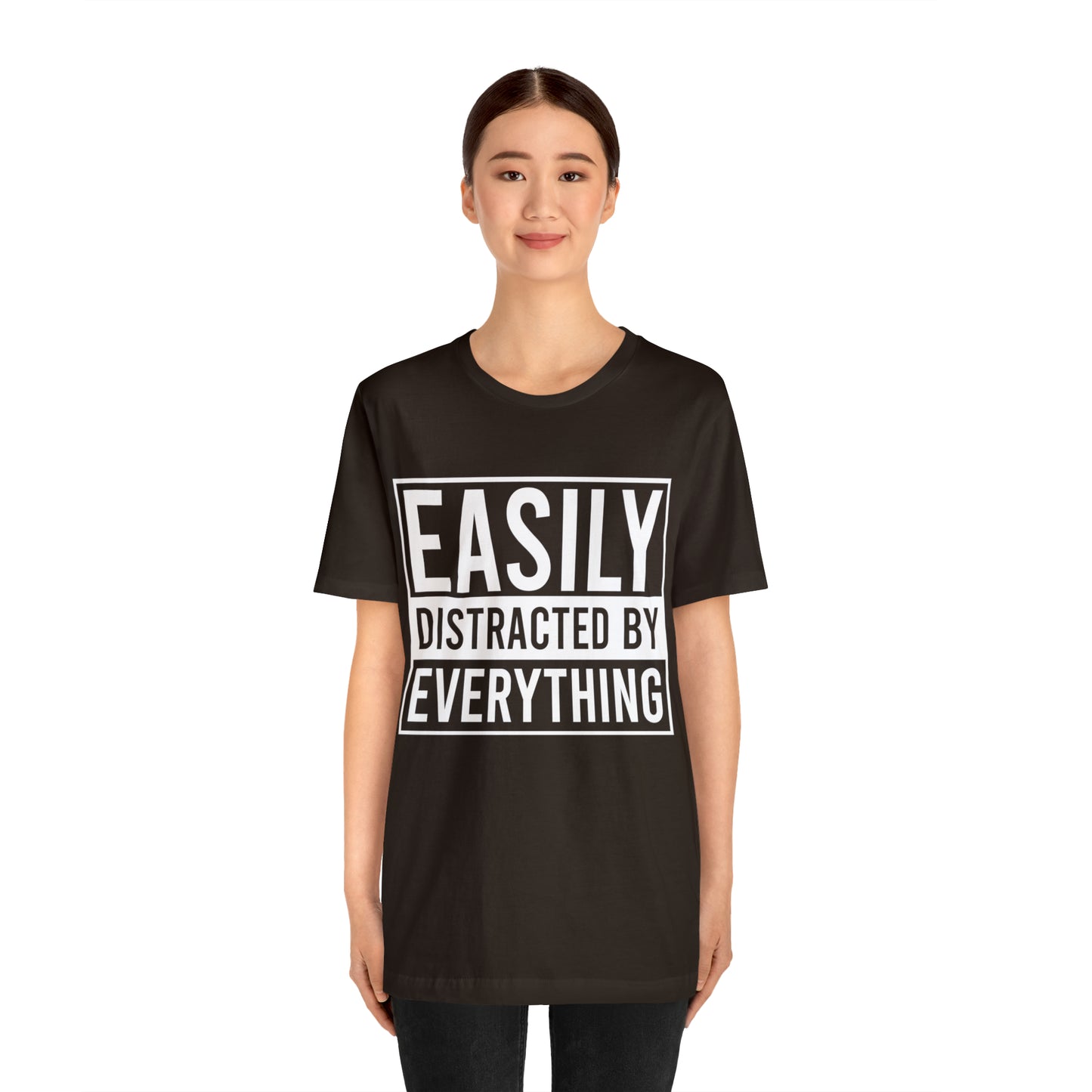 Easily Distracted By Everything Short Sleeve Tee