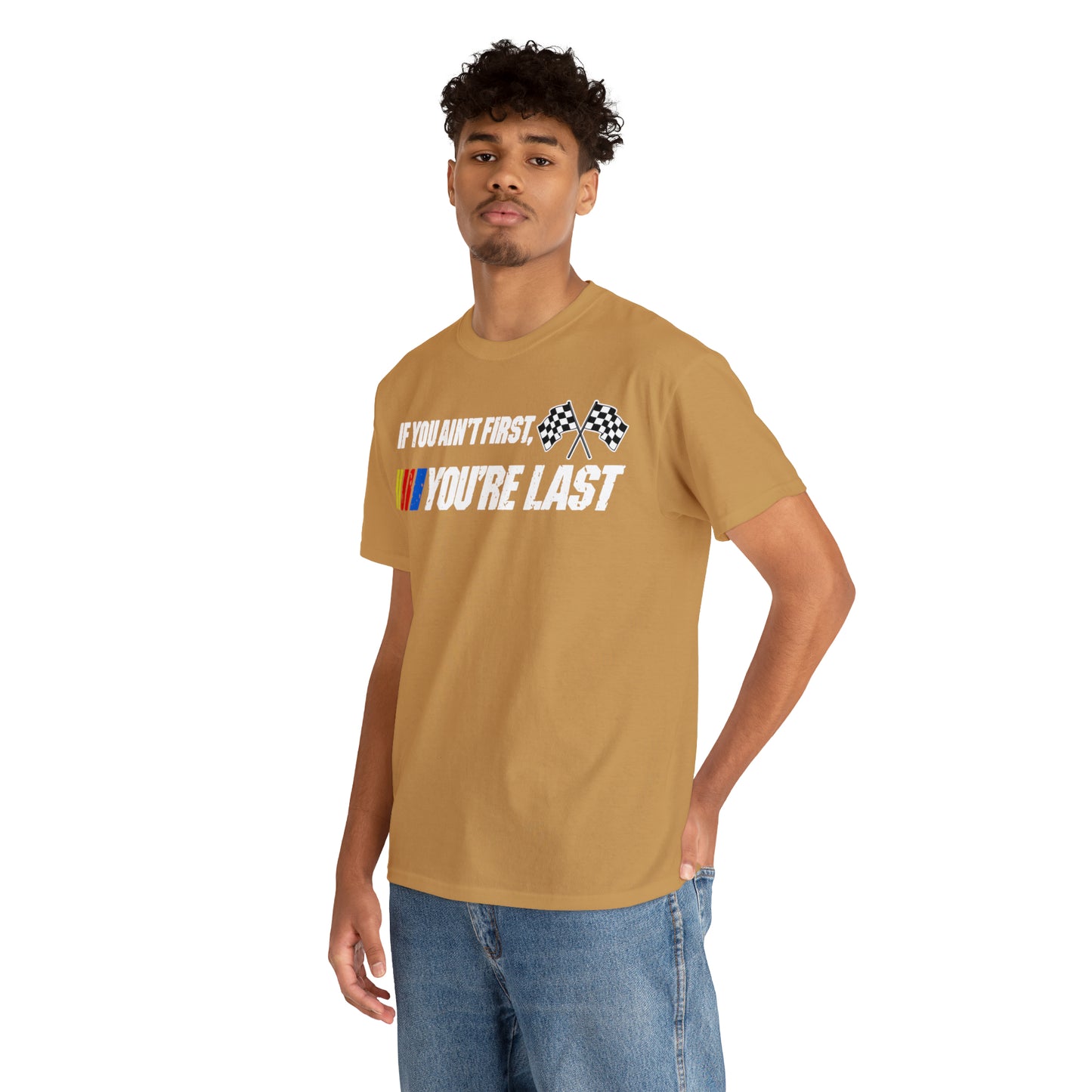 If You Ain’t First You Last  Racing Tee Shirt