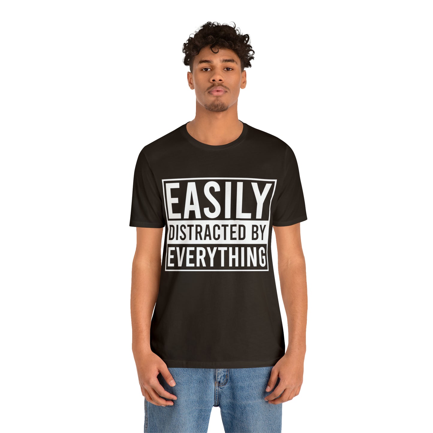 Easily Distracted By Everything Short Sleeve Tee