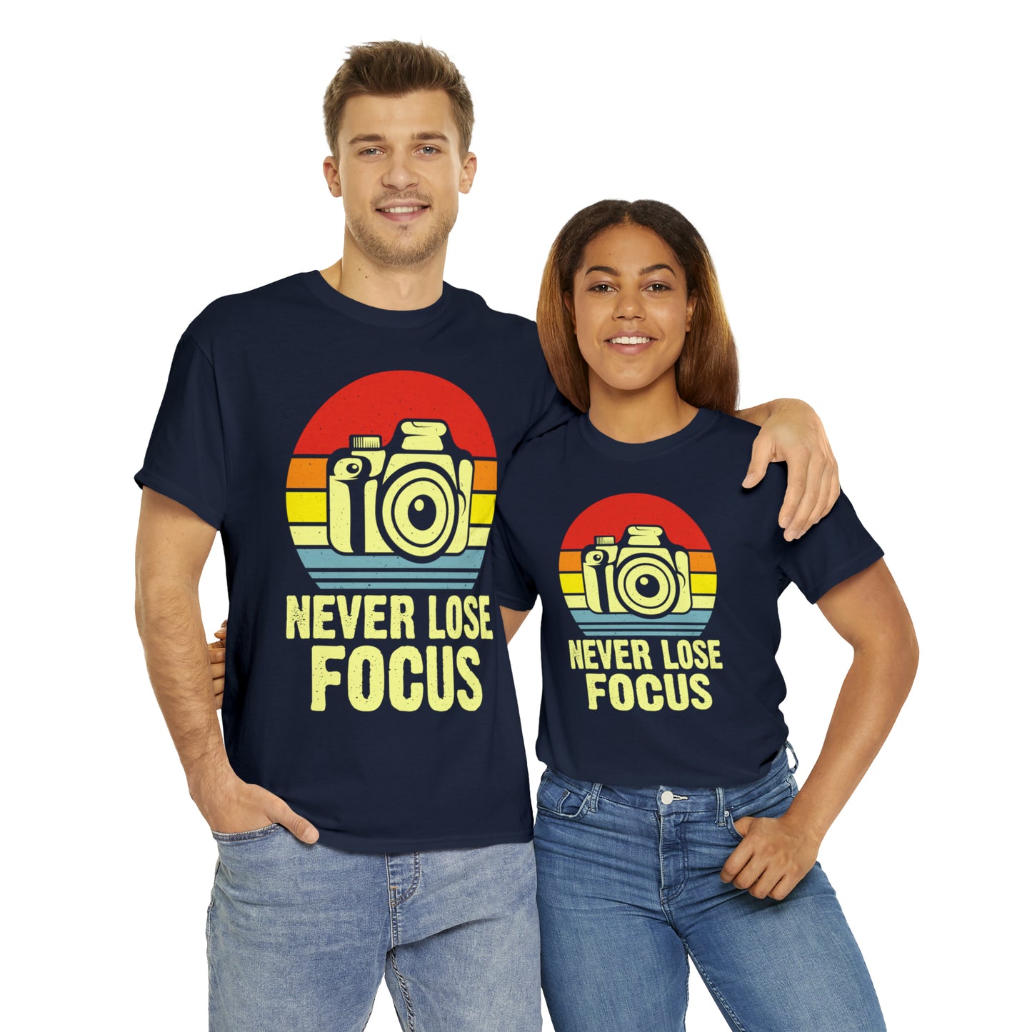 Never Lose Focus Photography Heavy Cotton Tee