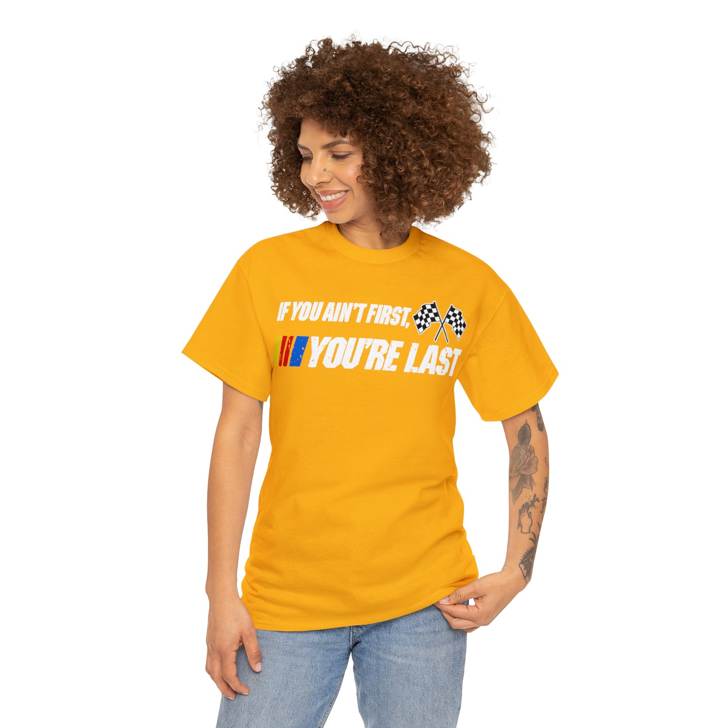 If You Ain’t First You Last  Racing Tee Shirt