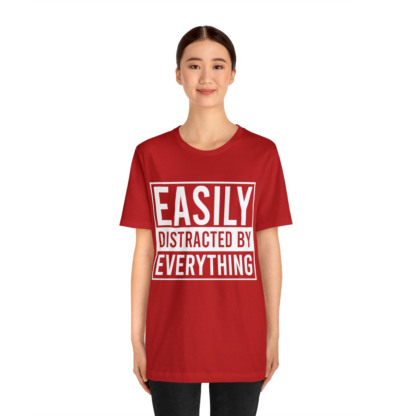 Easily Distracted By Everything Short Sleeve Tee