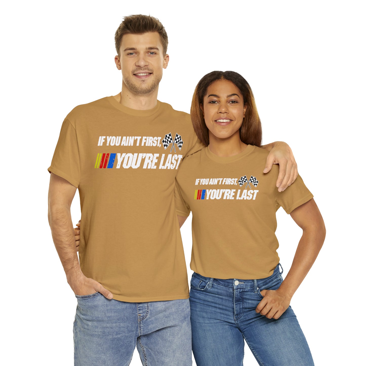 If You Ain’t First You Last  Racing Tee Shirt