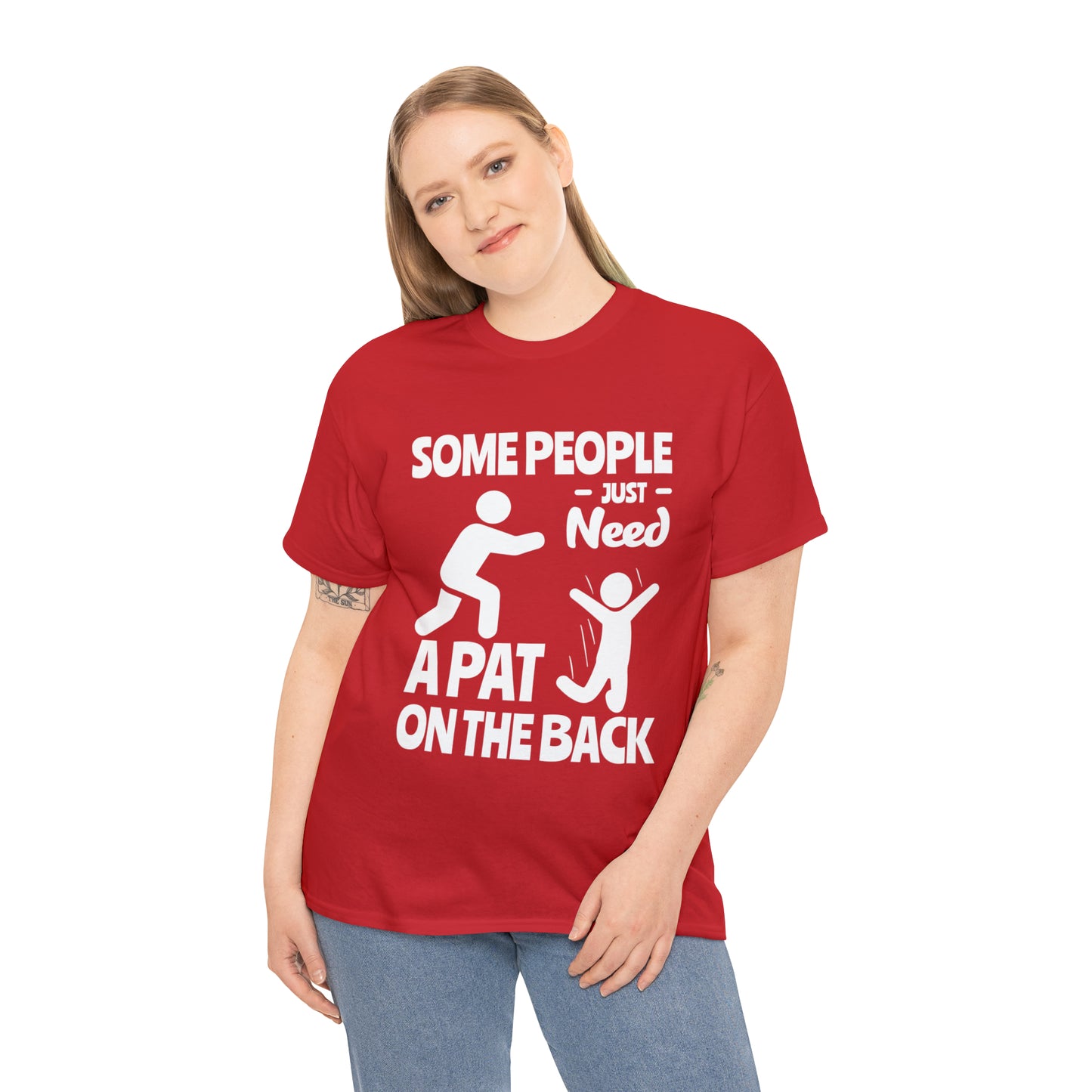 Some People Just Need A Pat On The Back Funny Cotton Tee