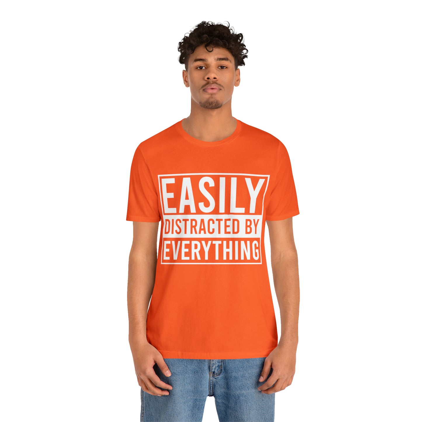 Easily Distracted By Everything Short Sleeve Tee