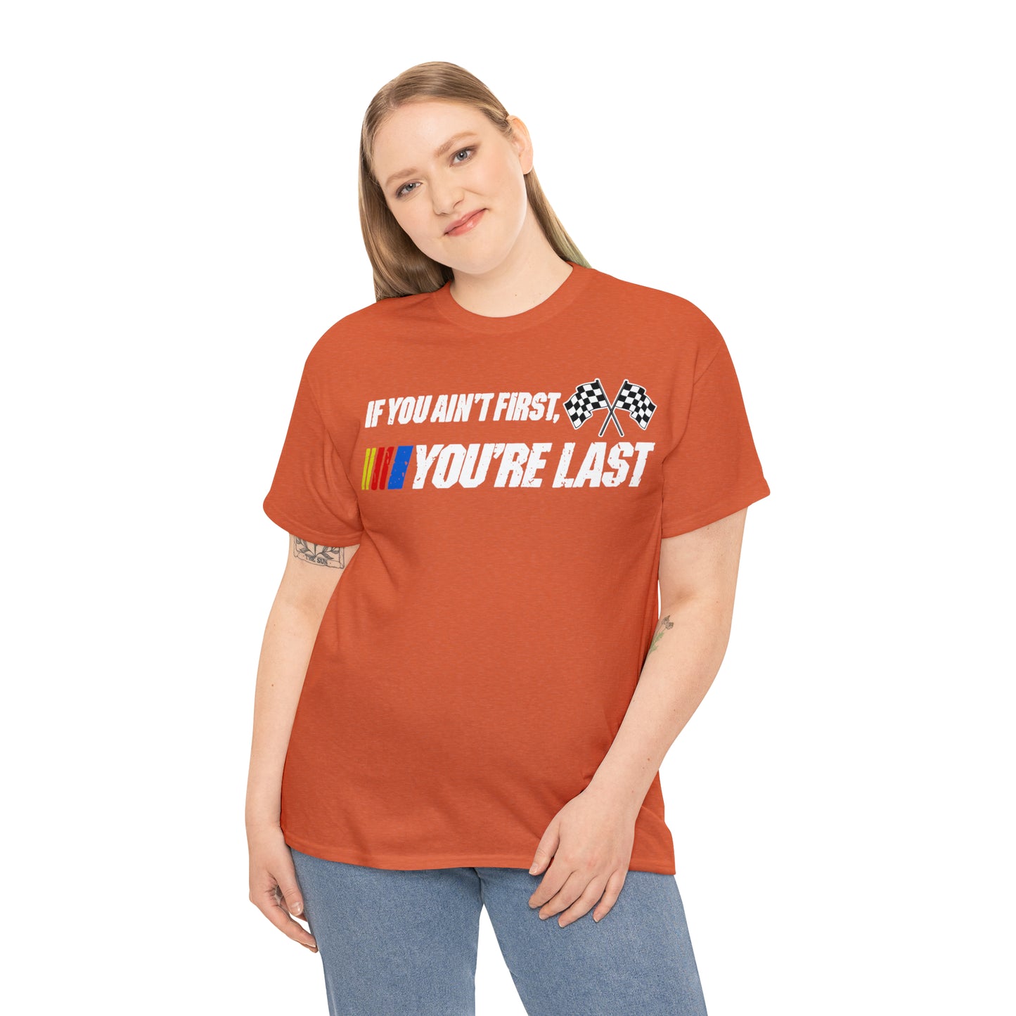 If You Ain’t First You Last  Racing Tee Shirt