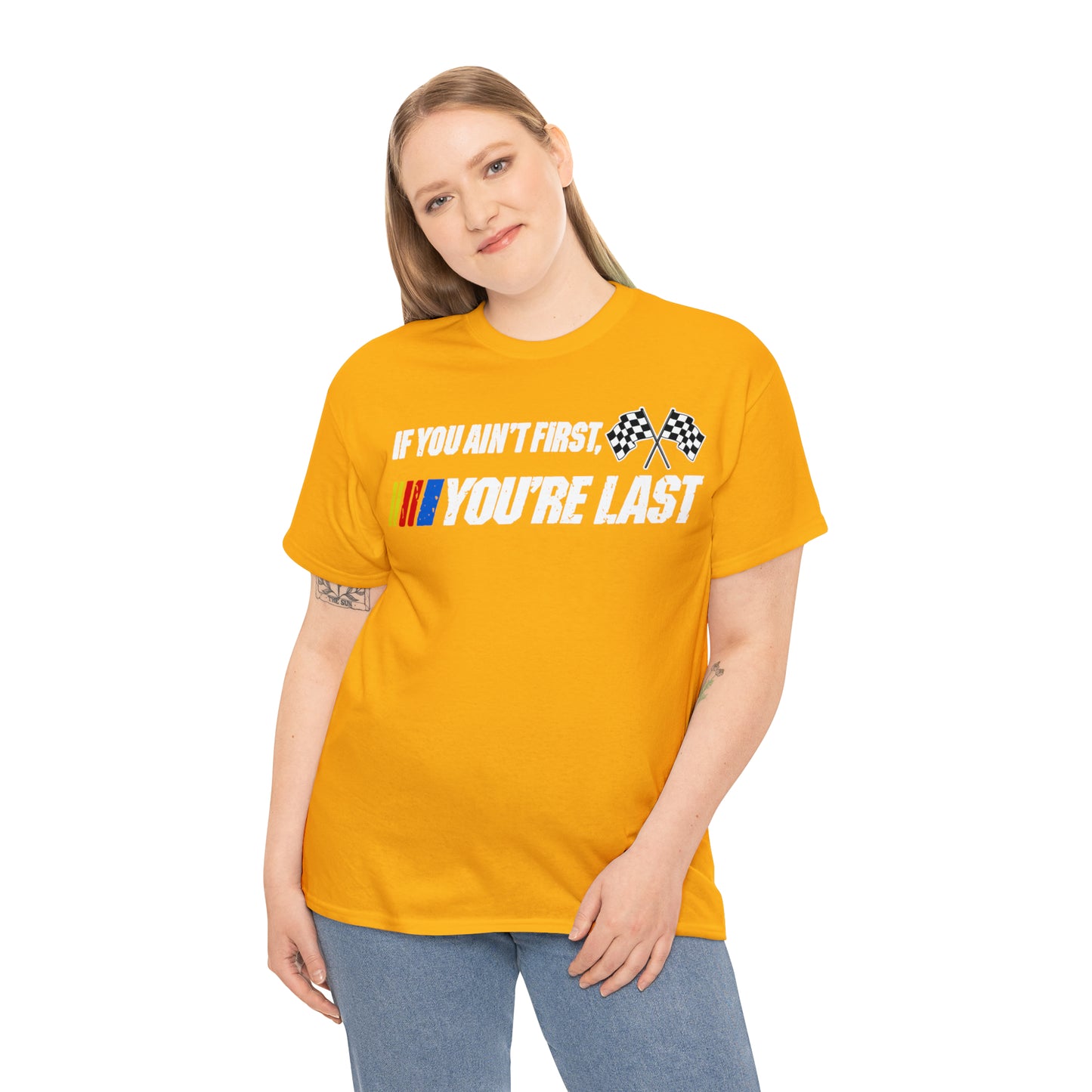 If You Ain’t First You Last  Racing Tee Shirt