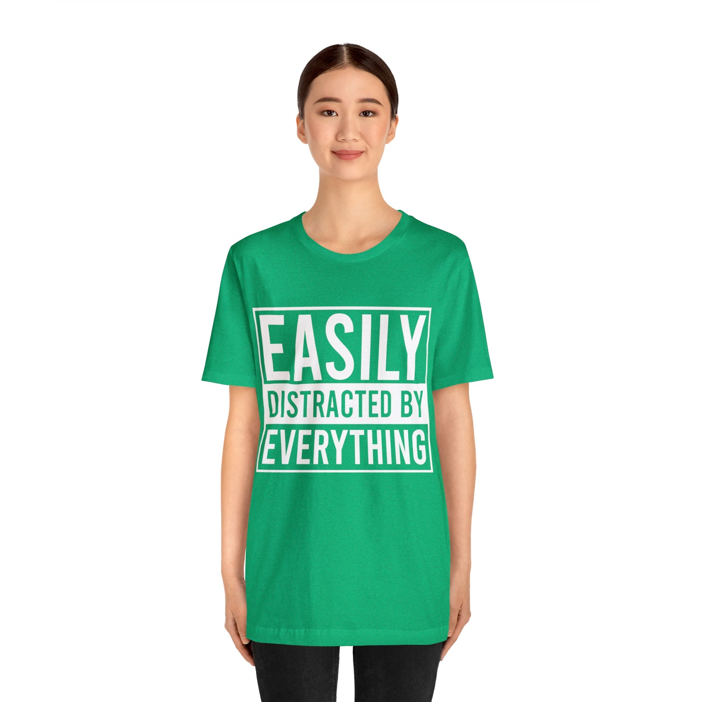 Easily Distracted By Everything Short Sleeve Tee