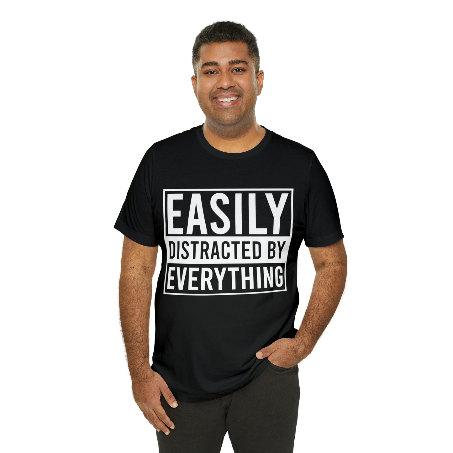 Easily Distracted By Everything Short Sleeve Tee