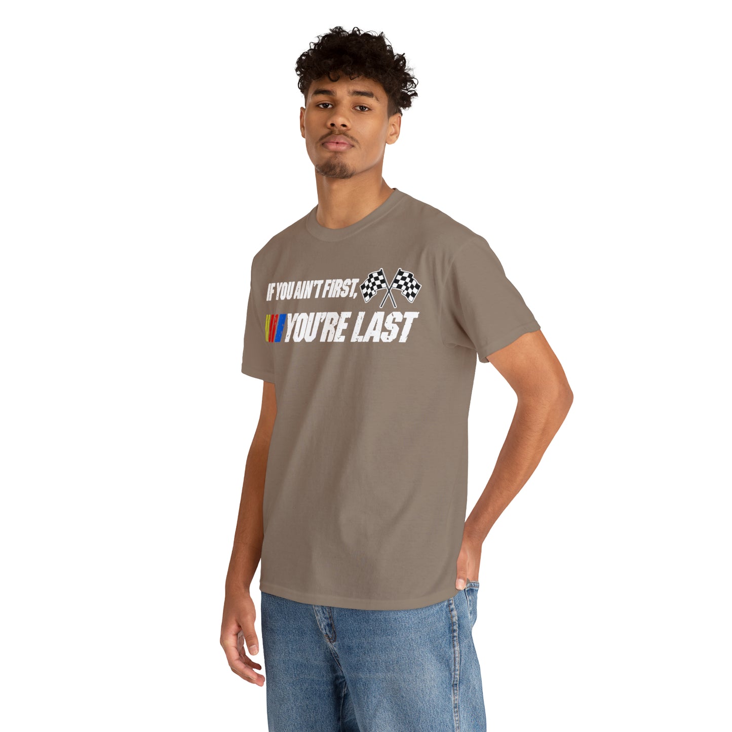 If You Ain’t First You Last  Racing Tee Shirt