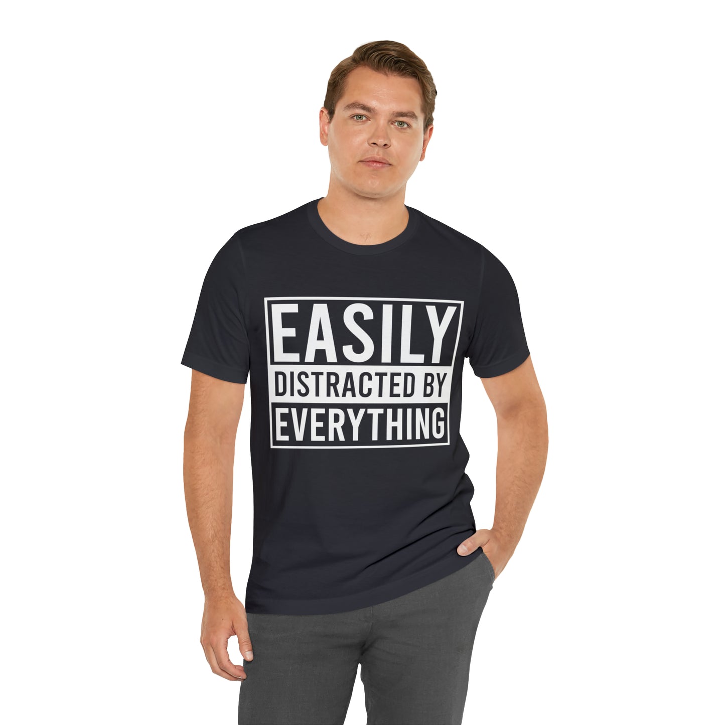 Easily Distracted By Everything Short Sleeve Tee