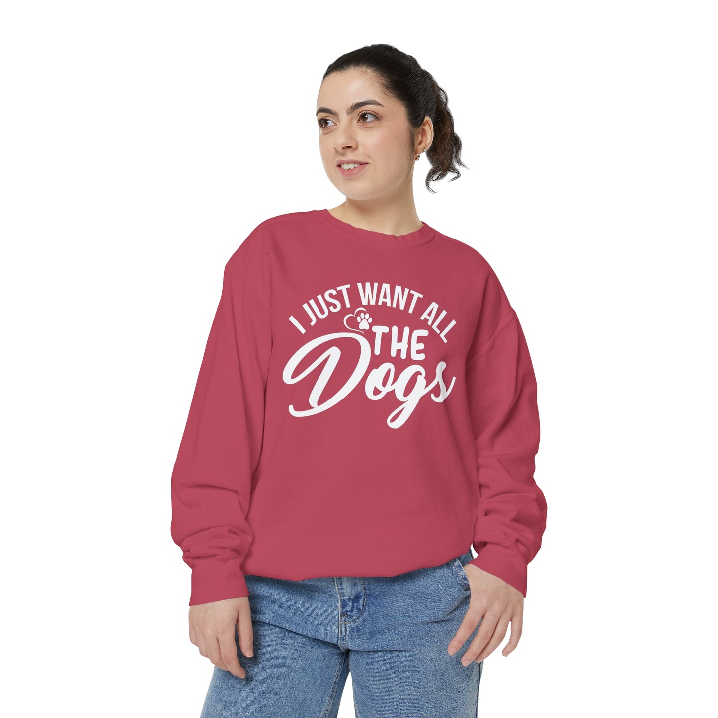 I Just Want All The Dogs Sweatshirt