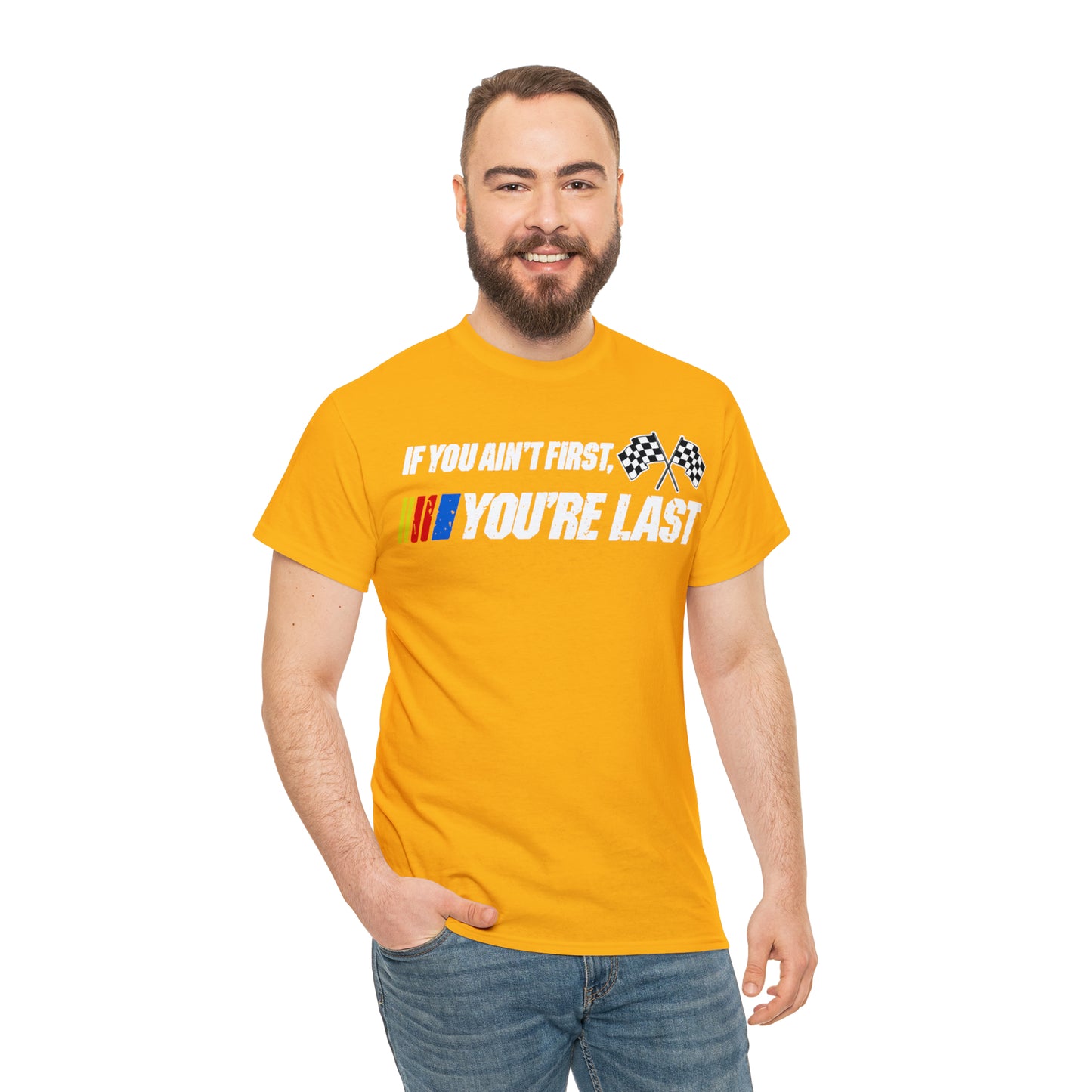 If You Ain’t First You Last  Racing Tee Shirt
