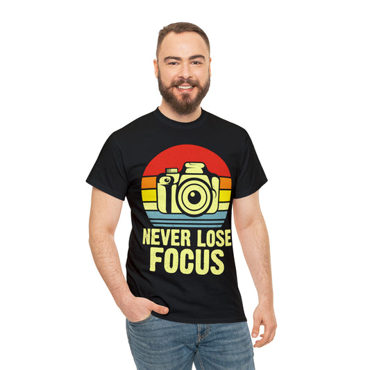 Never Lose Focus Photography Heavy Cotton Tee