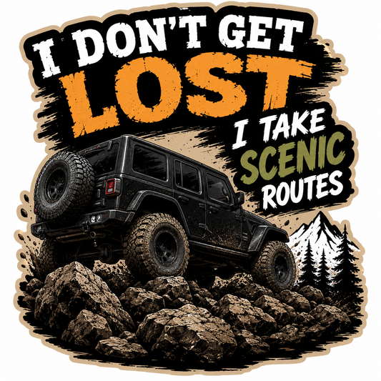 I Don’t Get Lost, I Take Scenic Routes – Off-Road 4x4 High-Quality Vinyl Decal