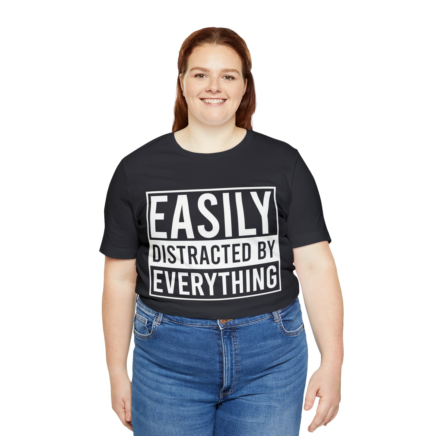 Easily Distracted By Everything Short Sleeve Tee