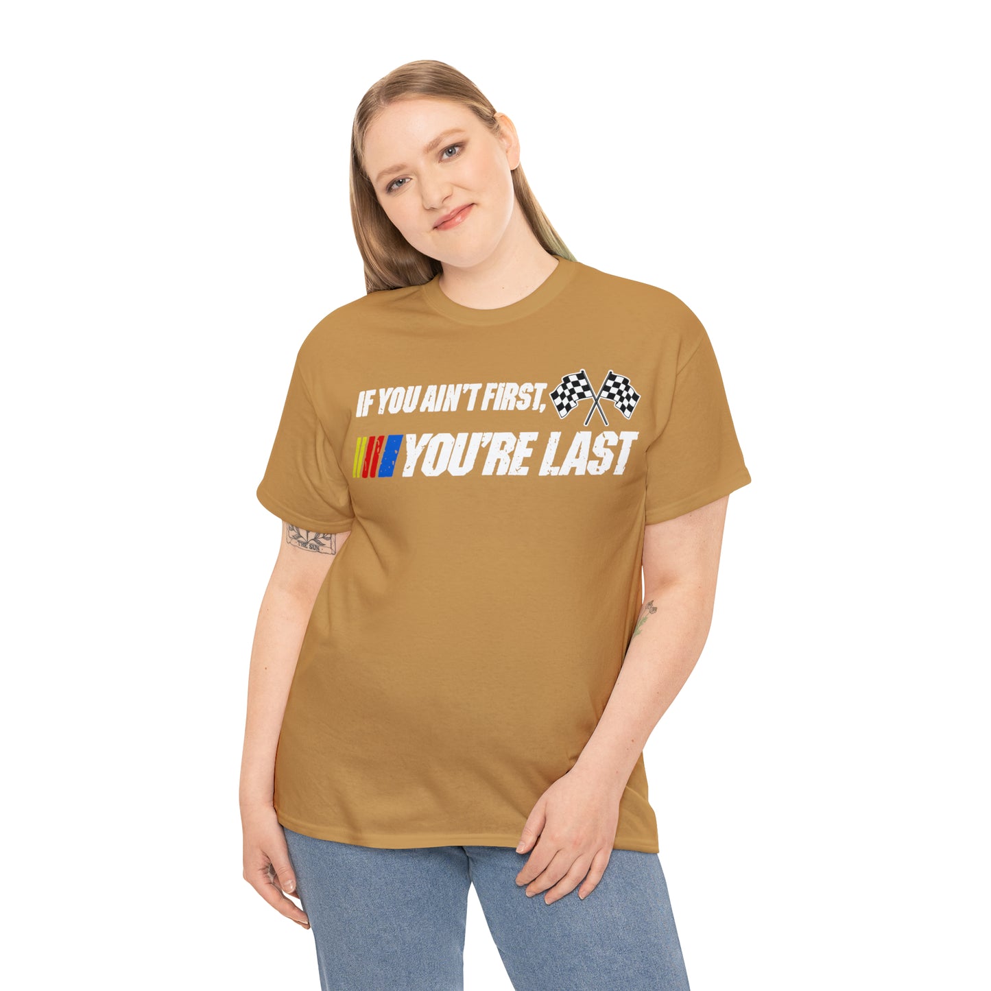 If You Ain’t First You Last  Racing Tee Shirt