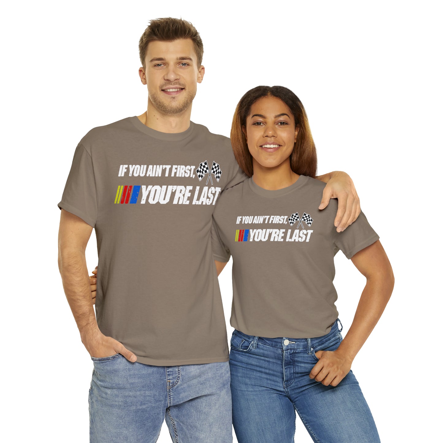 If You Ain’t First You Last  Racing Tee Shirt