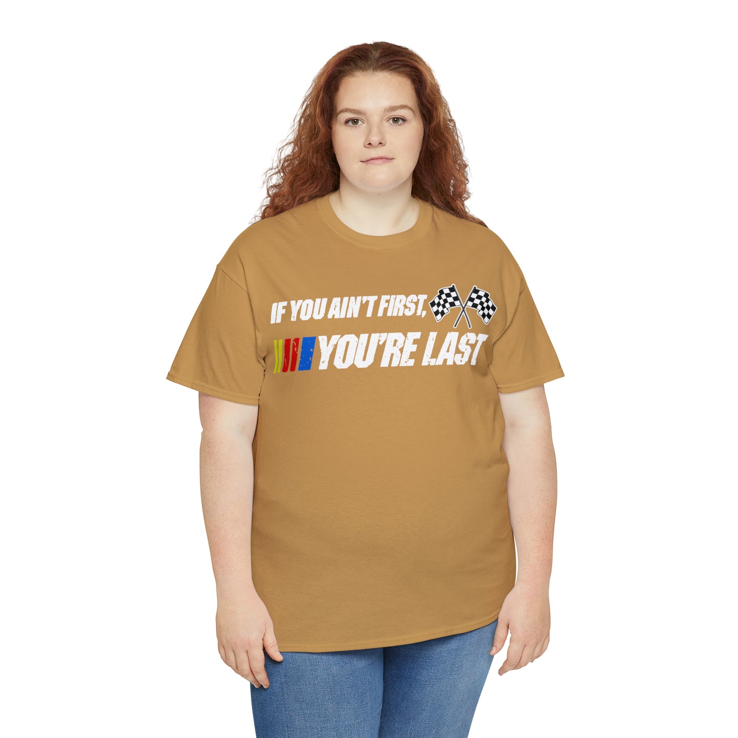 If You Ain’t First You Last  Racing Tee Shirt