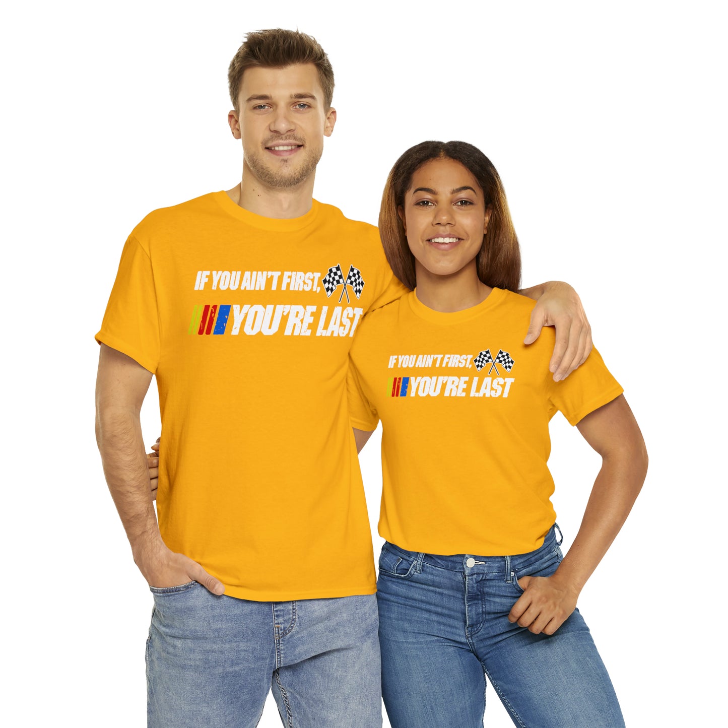 If You Ain’t First You Last  Racing Tee Shirt