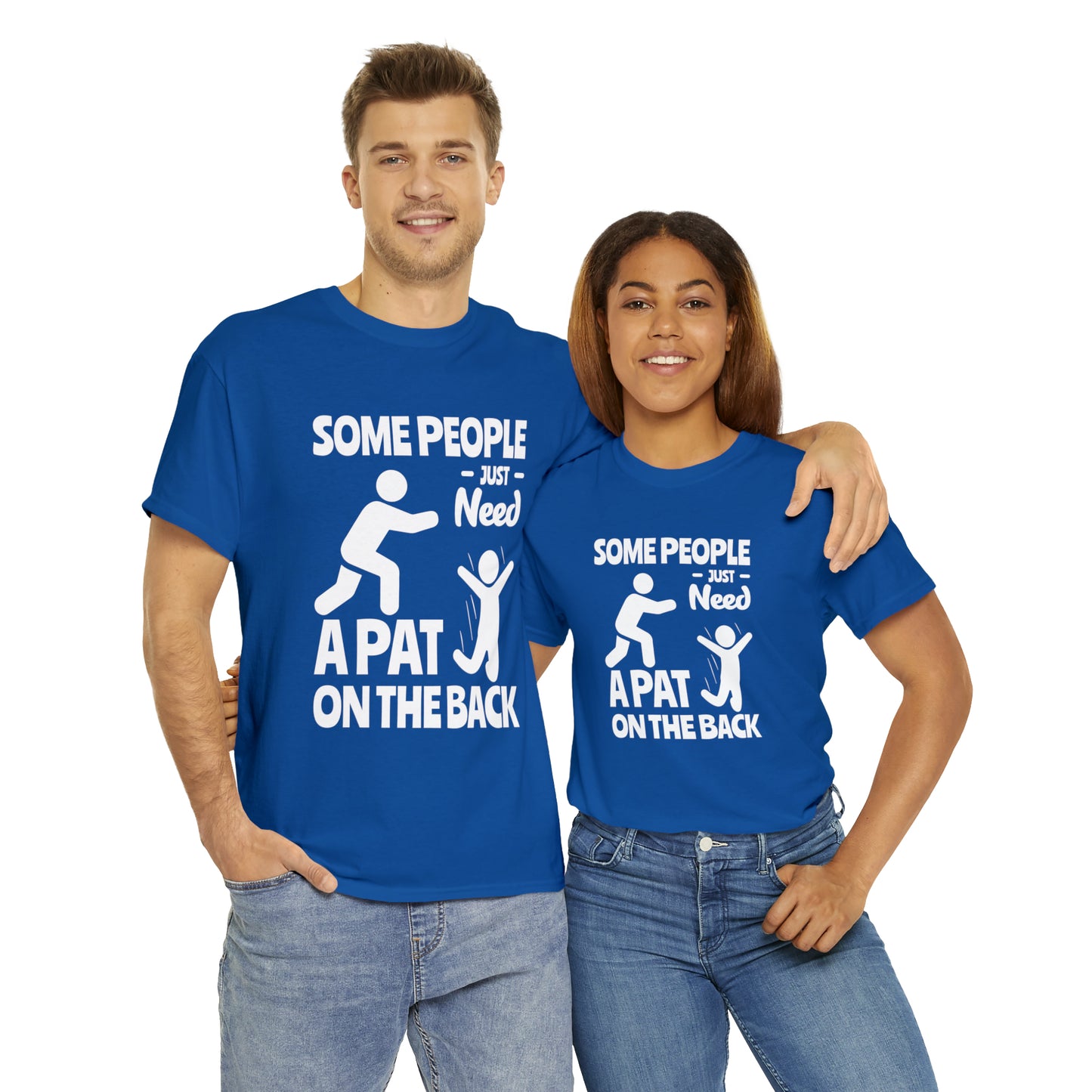 Some People Just Need A Pat On The Back Funny Cotton Tee