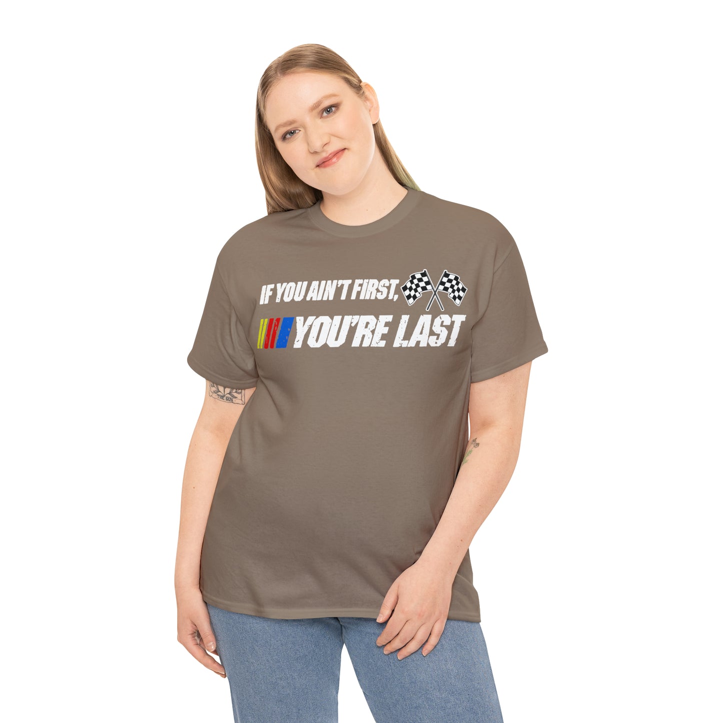 If You Ain’t First You Last  Racing Tee Shirt