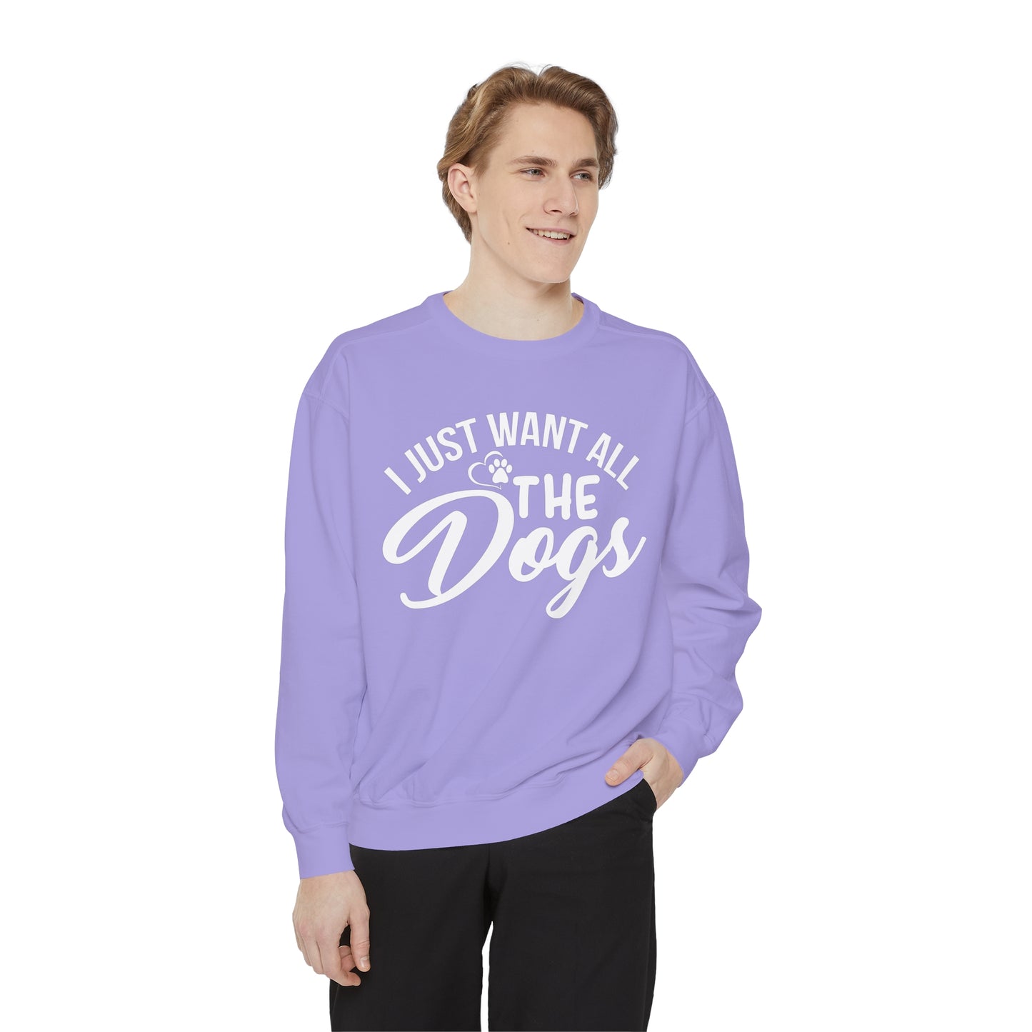 I Just Want All The Dogs Sweatshirt