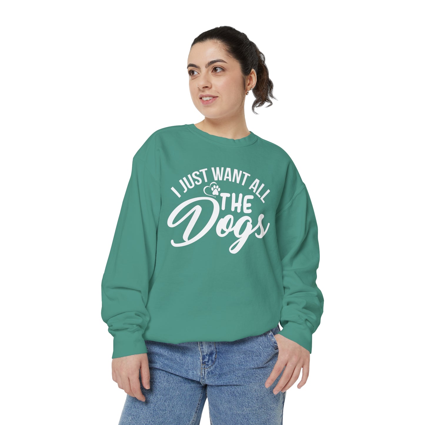 I Just Want All The Dogs Sweatshirt