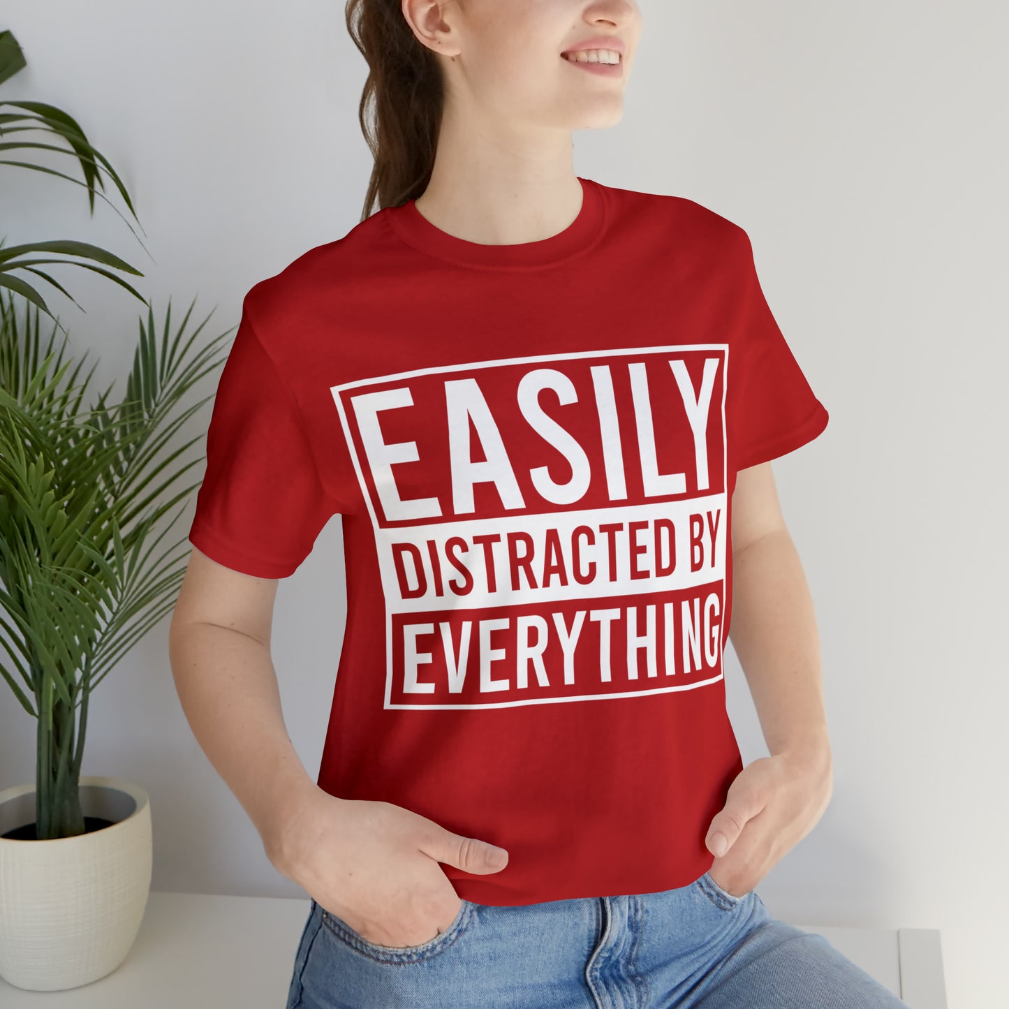 Easily Distracted By Everything Short Sleeve Tee