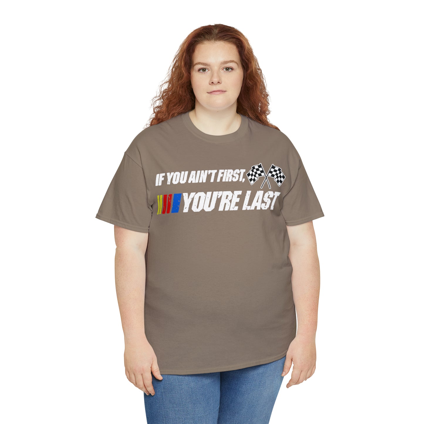 If You Ain’t First You Last  Racing Tee Shirt