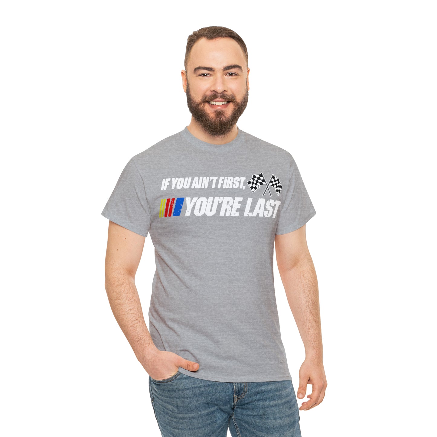 If You Ain’t First You Last  Racing Tee Shirt