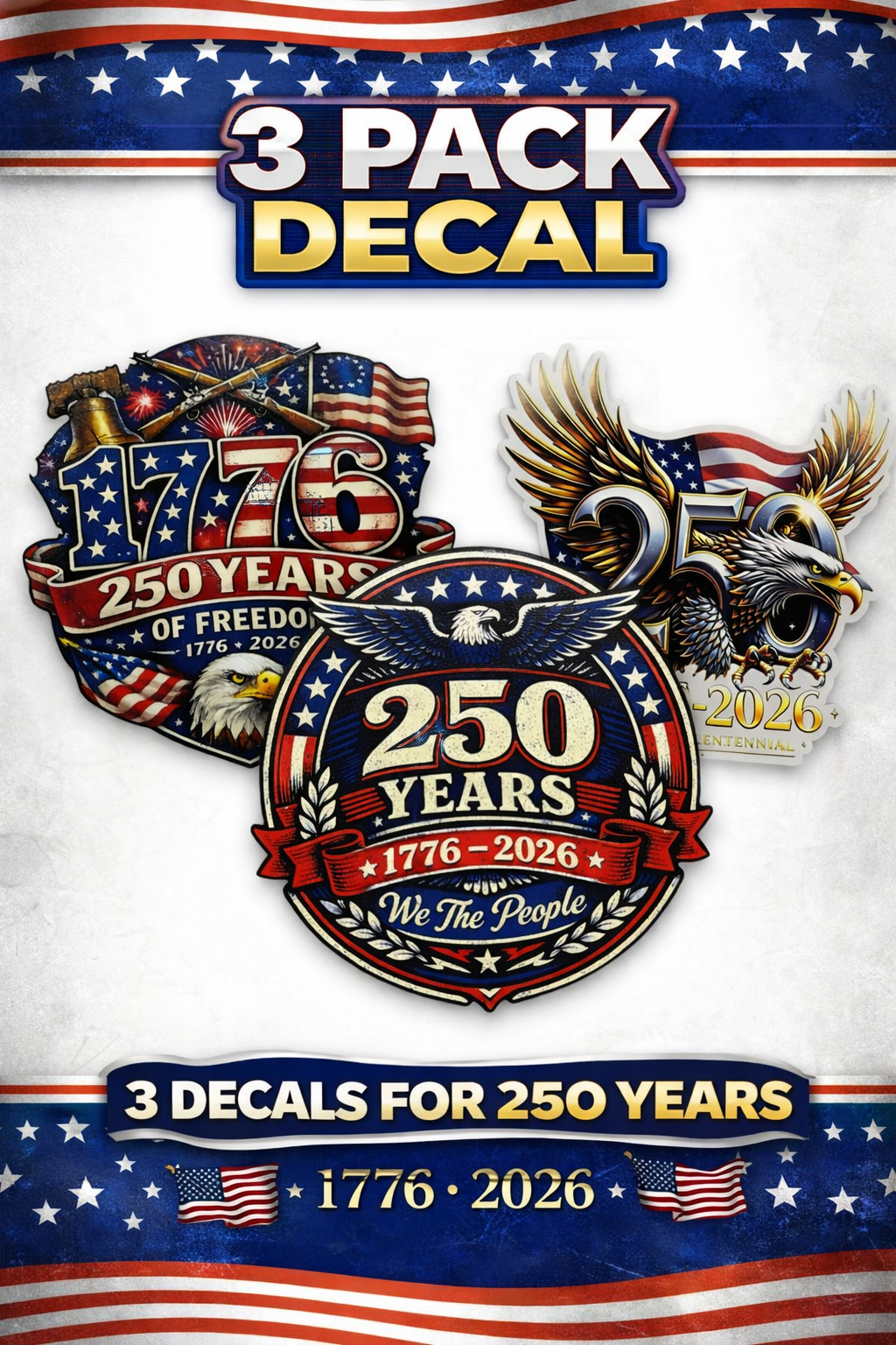 America 250th Anniversary Decals, 1776-2026 Patriotic Stickers, Bald Eagle and American Flag Design, 3 Pack