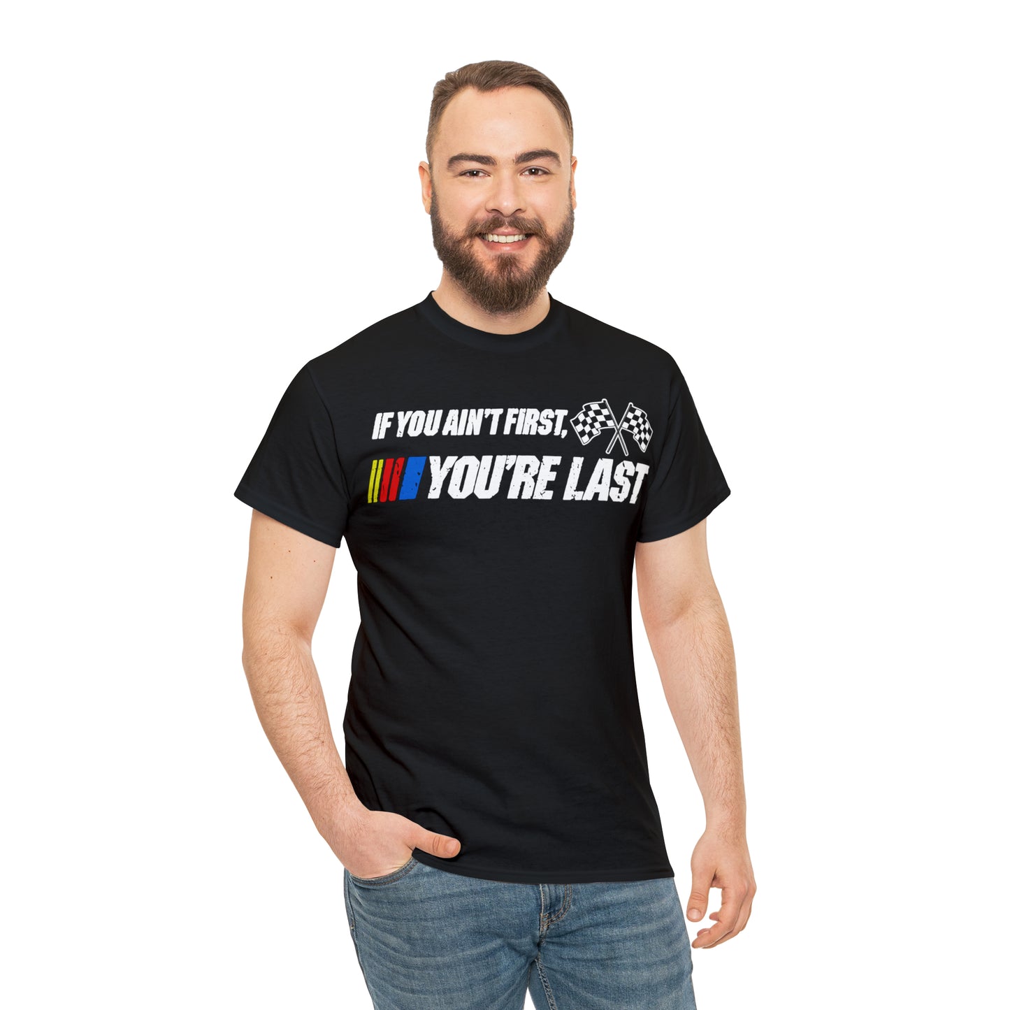 If You Ain’t First You Last  Racing Tee Shirt