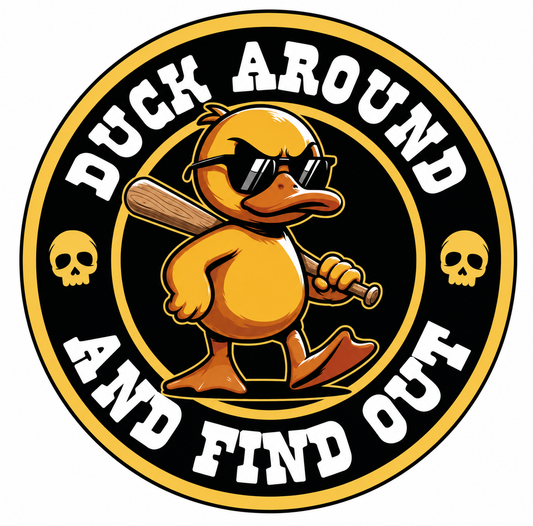 Duck Around And Find Out Vinyl Decal